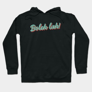 Boleh Lah - Singlish Singapore Expression Hoodie